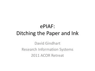 ePIAF: D itching the Paper and Ink