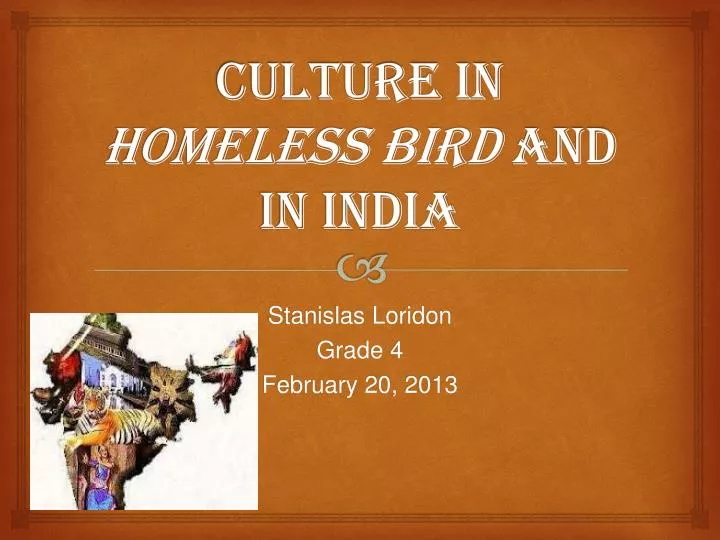 culture in homeless bird and in india