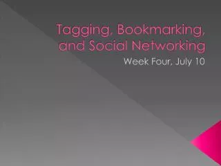 Tagging, Bookmarking, and Social Networking