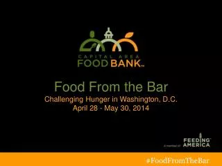 Food From the Bar Challenging Hunger in Washington, D.C. April 28 - May 30, 2014