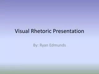 Visual Rhetoric Presentation