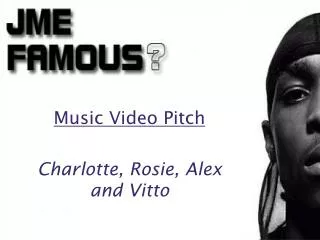 Music Video Pitch Charlotte, Rosie, Alex and Vitto