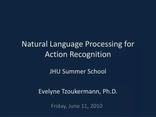Natural Language Processing for Action Recognition
