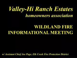 Valley-Hi Ranch Estates homeowners association WILDLAND FIRE INFORMATIONAL MEETING