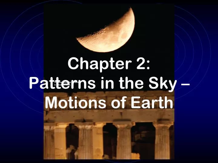 chapter 2 patterns in the sky motions of earth