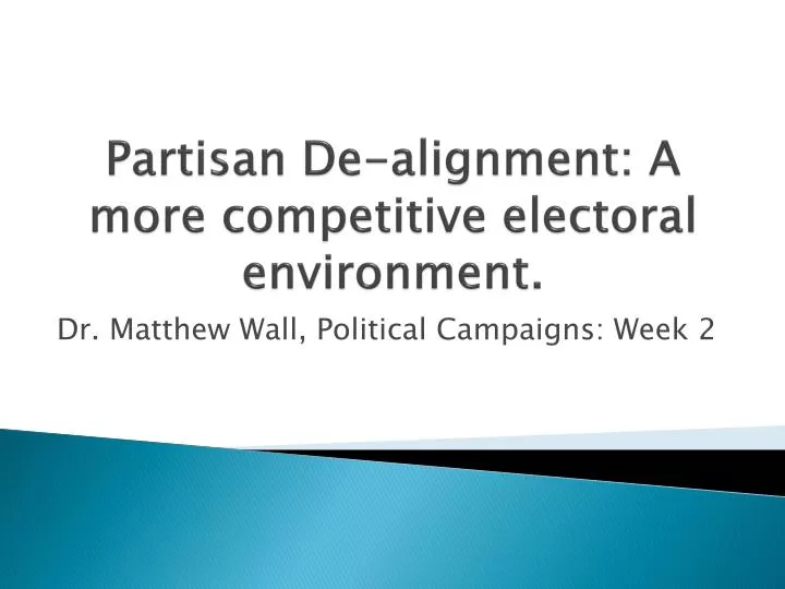 partisan de alignment a more competitive electoral environment
