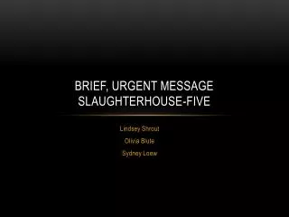 Brief, Urgent Message Slaughterhouse-Five