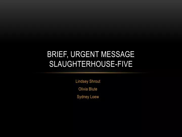 brief urgent message slaughterhouse five