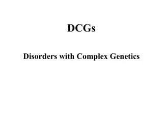 Disorders with Complex Genetics