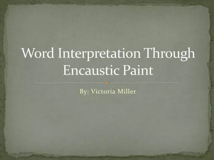 word interpretation through encaustic paint