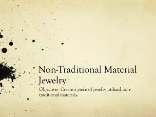 Non-Traditional Material Jewelry