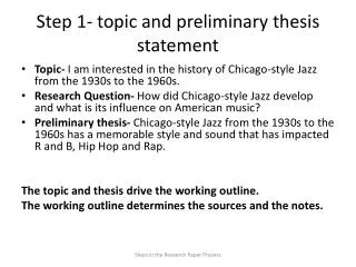 Step 1- topic and preliminary thesis statement