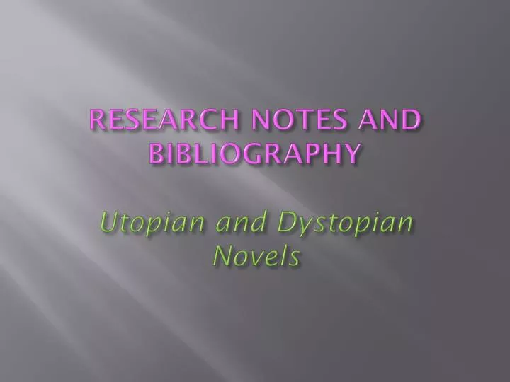 research notes and bibliography utopian and dystopian novels
