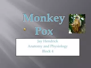 jay hendrick anatomy and physiology block 4