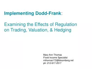 Implementing Dodd-Frank : Examining the Effects of Regulation on Trading, Valuation, &amp; Hedging
