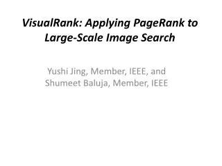 VisualRank : Applying PageRank to Large-Scale Image Search