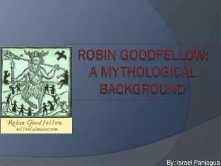 Robin Goodfellow: a mythological background