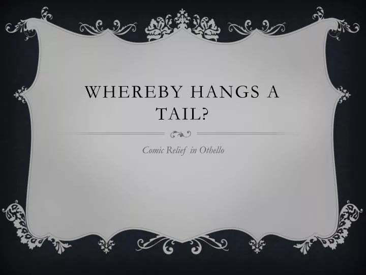 whereby hangs a tail