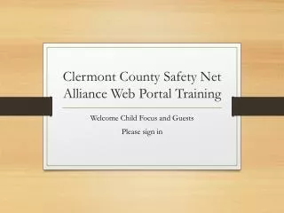 Clermont County Safety Net Alliance Web Portal Training