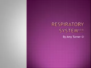 Respiratory system!!!