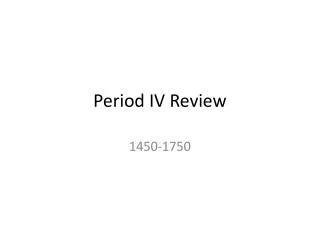 Period IV Review