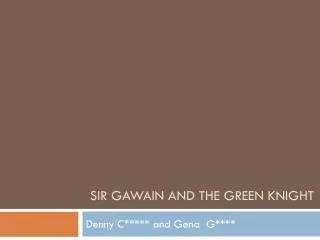 SIR GAWAIN AND THE GREEN KNIGHT