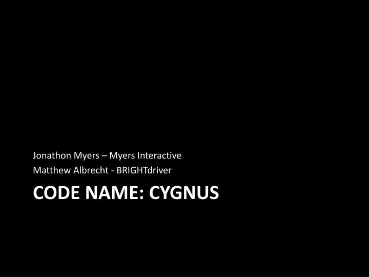 code name cygnus