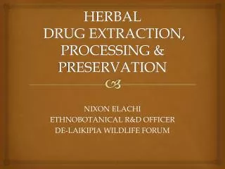 HERBAL DRUG EXTRACTION, PROCESSING &amp; PRESERVATION