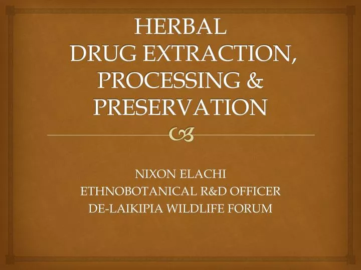 herbal drug extraction processing preservation