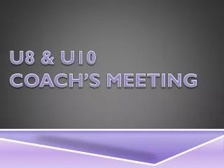 U8 &amp; U10 COACH’S MEETING