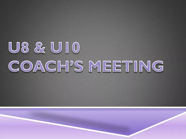 u8 u10 coach s meeting