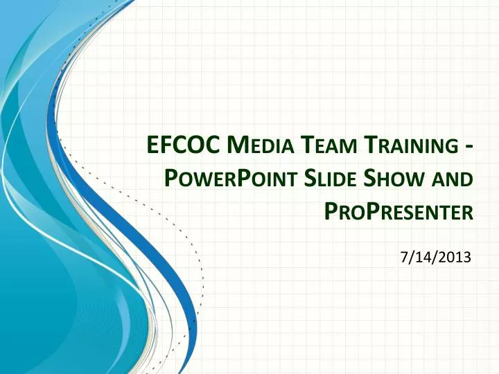 efcoc media team training powerpoint slide show and propresenter