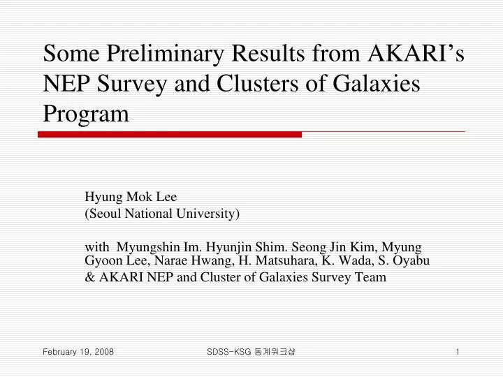 some preliminary results from akari s nep survey and clusters of galaxies program