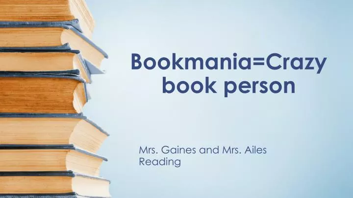 bookmania crazy book person