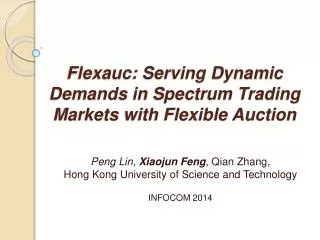 Flexauc : Serving Dynamic Demands in Spectrum Trading Markets with Flexible Auction