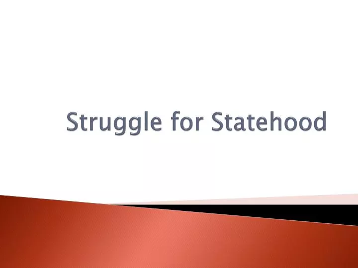 struggle for statehood