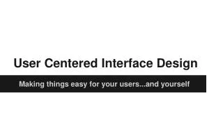 User Centered Interface Design