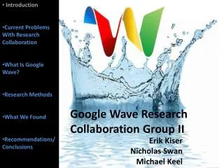 Introduction Current Problems With Research Collaboration What Is Google Wave? Research Methods