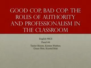 Good Cop, Bad Cop: The Roles of Authority and Professionalism in the Classroom