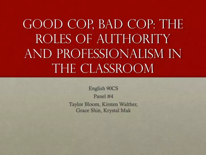 good cop bad cop the roles of authority and professionalism in the classroom