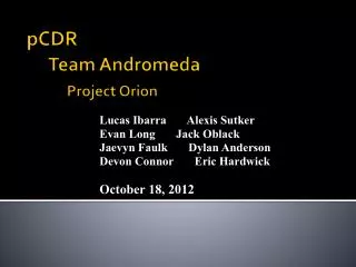 pCDR Team Andromeda Project Orion