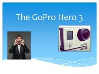 The GoPro Hero 3