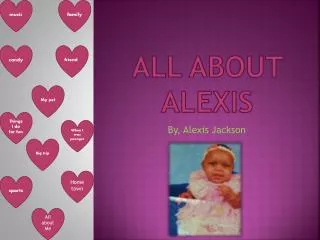 All about Alexis