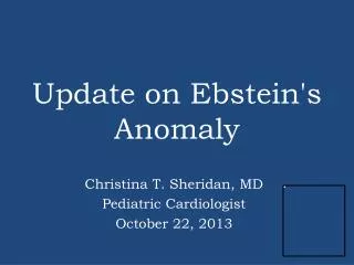 Update on Ebstein's Anomaly