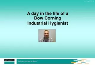 A day in the life of a Dow Corning Industrial Hygienist