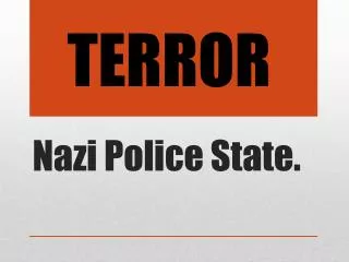 Nazi Police State.