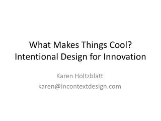 What Makes Things Cool? Intentional Design for Innovation