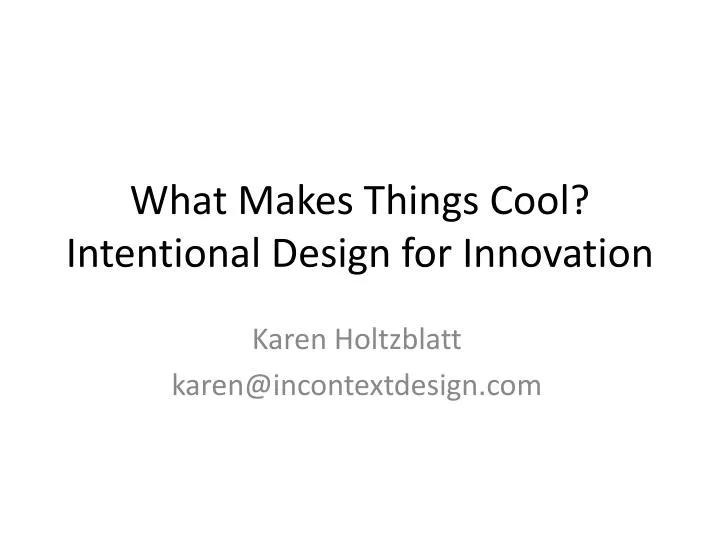 what makes things cool intentional design for innovation