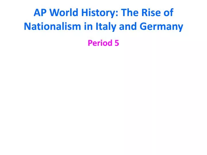 ap world history the rise of nationalism in italy and germany