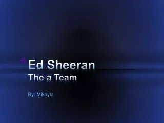 Ed Sheeran The a Team